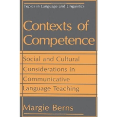 Contexts of Competence: Social and Cultural Considerations in Communicative Language Teaching