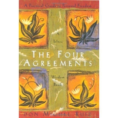 The Four Agreements: A Practical Guide to Personal Freedom