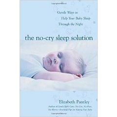 The No-Cry Sleep Solution: Gentle Ways to Help Your Baby Sleep Through the Night