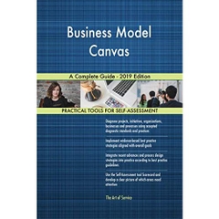 Business Model Canvas A Complete Guide - 2019 Edition
