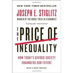 The Price of Inequality: How Today's Divided Society Endangers Our Future