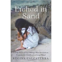 Etched in Sand: A True Story of Five Siblings Who Survived an Unspeakable Childhood on Long Island