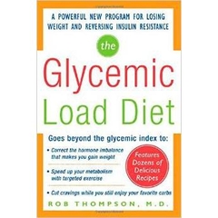 The Glycemic-Load Diet: A powerful new program for losing weight and reversing insulin resistance