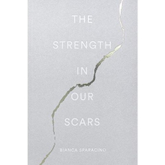 The Strength In Our Scars