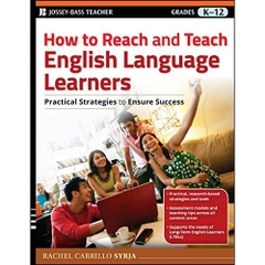 How to Reach and Teach English Language Learners: Practical Strategies to Ensure Success