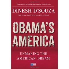 Obama's America: Unmaking the American Dream