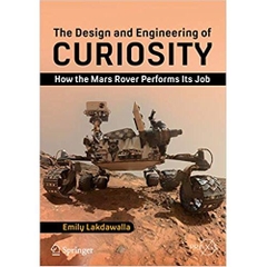 The Design and Engineering of Curiosity: How the Mars Rover Performs Its Job (Springer Praxis Books)