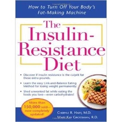 The Insulin-Resistance Diet--Revised and Updated: How to Turn Off Your Body's Fat-Making Machine