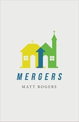 Mergers: Combining Churches to Multiply Disciples