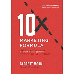 10x Marketing Formula: Your Blueprint for Creating 'Competition-Free Content' That Stands Out and Gets Results