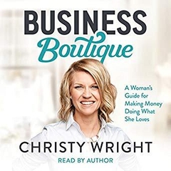 Business Boutique: A Woman's Guide for Making Money Doing What She Loves