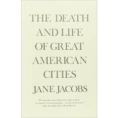 The Death and Life of Great American Cities