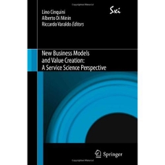 New Business Models and Value Creation: A Service Science Perspective