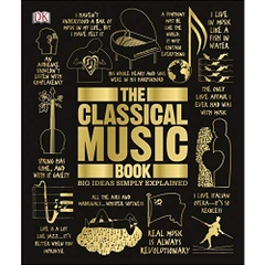 The Classical Music Book: Big Ideas Simply Explained