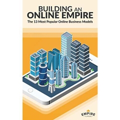 Building an Online Empire: The 13 Most Popular Online Business Models