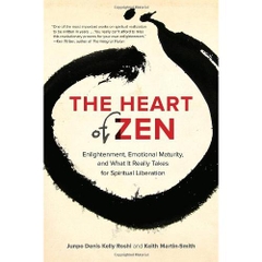 The Heart of Zen: Enlightenment, Emotional Maturity, and What It Really Takes for Spiritual Liberation