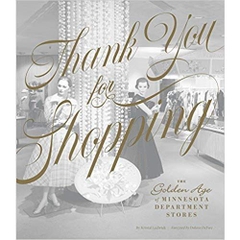 Thank You for Shopping: The Golden Age of Minnesota Department Stores