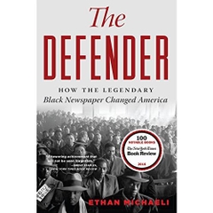 The Defender: How the Legendary Black Newspaper Changed America