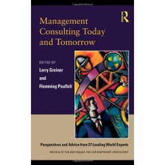 Management Consulting Today and Tomorrow: Perspectives and Advice from 27 Leading World Experts