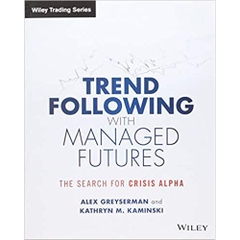 Trend Following with Managed Futures: The Search for Crisis Alpha (Wiley Trading)