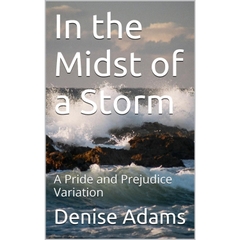 In the Midst of a Storm: A Pride and Prejudice Variation