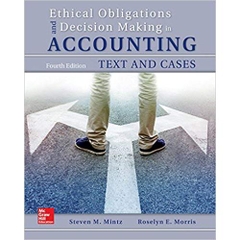 Ethical Obligations and Decision-Making in Accounting: Text and Cases