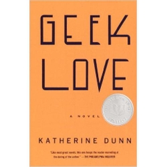 Geek Love: A Novel