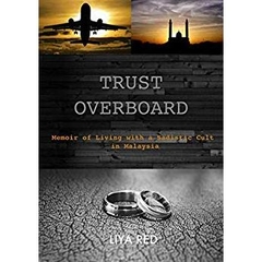 Trust Overboard: Memoir of Living with a Sadistic Cult in Malaysia