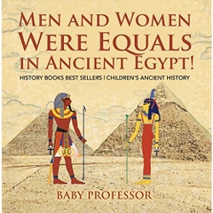 Men and Women Were Equals in Ancient Egypt! History Books Best Sellers | Children's Ancient History