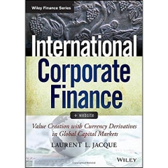 International Corporate Finance, + Website: Value Creation with Currency Derivatives in Global Capital Markets