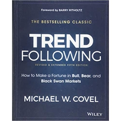 Trend Following, 5th Edition: How to Make a Fortune in Bull, Bear and Black Swan Markets