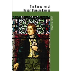 The Reception of Robert Burns in Europe (The Reception of British and Irish Authors in Europe)
