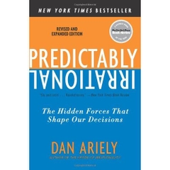 Predictably Irrational: The Hidden Forces That Shape Our Decisions