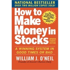 How to Make Money in Stocks: A Winning System in Good Times and Bad, Fourth Edition