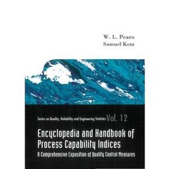 Encyclopedia And Handbook of Process Capability Indices: A Comprehensive Exposition of Quality Control Measures