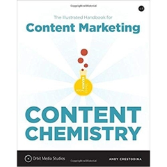 Content Chemistry: The Illustrated Handbook for Content Marketing Fourth edition Edition