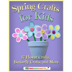 Spring Crafts for Kids: 17 Flower Crafts, Butterfly Crafts, and More