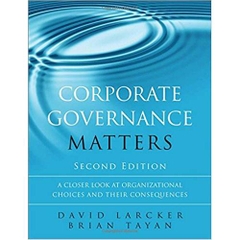 Corporate Governance Matters: A Closer Look at Organizational Choices and Their Consequences (2nd Edition) 2nd Edition