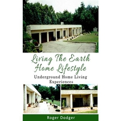 Living The Earth Home Lifestyle: Underground Home Living Experiences