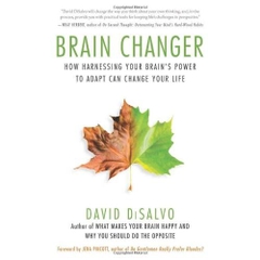 Brain Changer: How Harnessing Your Brain's Power to Adapt Can Change Your Life