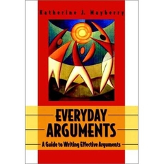 Everyday Arguments: A Guide to Writing and Reading Effective Argument