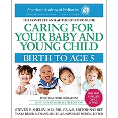 Caring for Your Baby and Young Child, 6th Edition: Birth to Age 5