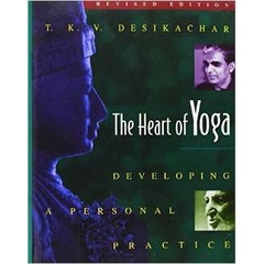 The Heart of Yoga: Developing a Personal Practice