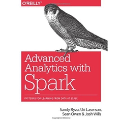 Advanced Analytics with Spark: Patterns for Learning from Data at Scale