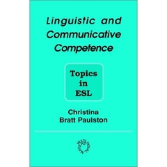 Linguistic and Communicative Competence: Topics in ESL