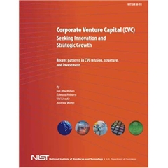 Corporate Venture Capital (CVC) Seeking Innovation and Strategic Growth: Recent Patterns in CVC Mission, Structure and Investment