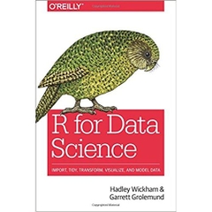 R for Data Science: Import, Tidy, Transform, Visualize, and Model Data 1st Edition