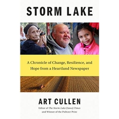 Storm Lake: A Chronicle of Change, Resilience, and Hope from a Heartland Newspaper