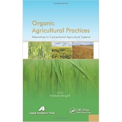 Organic Agricultural Practices: Alternatives to Conventional Agricultural Systems