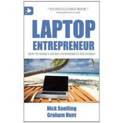 Laptop Entrepreneur: How to Make a Living Anywhere in the World